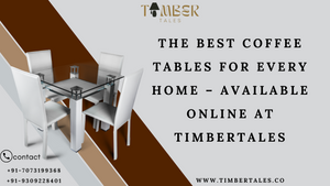 The Best Coffee Tables for Every Home – Available Online at TimberTales