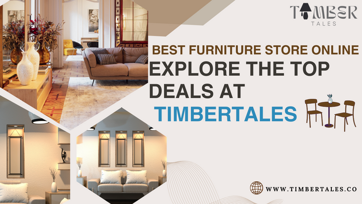 Best Furniture Store Online—Explore the Top Deals at TimberTales